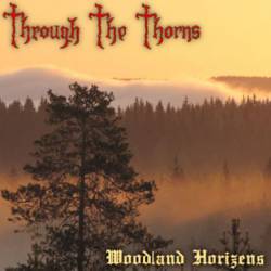 Through The Thorns : Woodland Horizens